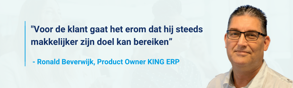 Ronald Beverwijk vertelt meer over zijn rol als Product Owner bij KING Software en de nieuwe release van KING ERP